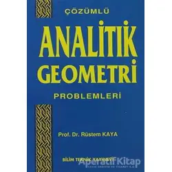 Çözümlü Analitik Geometri Problemleri - Rüstem Kaya - Bilim Teknik Yayınevi