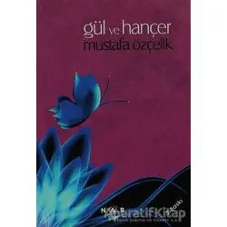 Gül ve Hançer - Mustafa Özçelik - Nar Yayınları