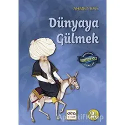 Dünyaya Gülmek - Ahmet Efe - Nar Yayınları