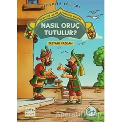 Nasıl Oruç Tutulur? - Güler Yüzle Tatlı söz Hacivatla Karagöz - Bestami Yazgan - Nar Yayınları