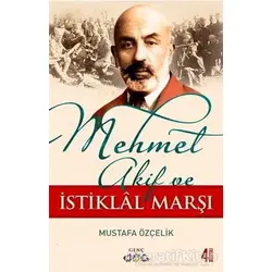 Mehmet Akif ve İstiklal Marşı - Mustafa Özçelik - Nar Yayınları
