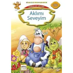 Değerler Eğitimi : Aklımı Seveyim - Kemal Seyyit - Nar Yayınları