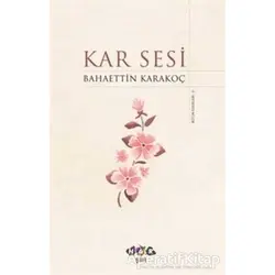 Kar Sesi - Bahaettin Karakoç - Nar Yayınları