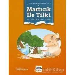 Çocukları Uçuran Masallar 2 - Martıcık İle Tilki - Mustafa Ruhi Şirin - Nar Yayınları