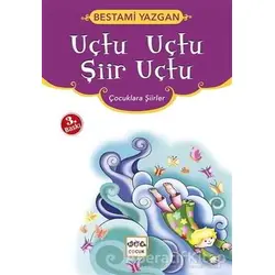 Uçtu Uçtu Şiir Uçtu - Bestami Yazgan - Nar Yayınları