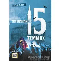 Bir Destandır 15 Temmuz - Yusuf Dursun - Nar Yayınları