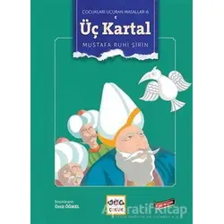 Üç Kartal - Çocukları Uçuran Masallar 6 - Mustafa Ruhi Şirin - Nar Yayınları