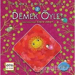 Demek Öyle! - Demek Öyle! Dizisi 2 - Claire Jobert - Nar Yayınları