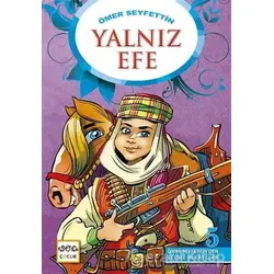 Yalnız Efe - Ömer Seyfettinden Seçme Hikayeler 5 - Ömer Seyfettin - Nar Yayınları
