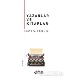 Yazarlar ve Kitaplar - Mustafa Özçelik - Nar Yayınları