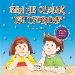 Ben Ne Olmak İstiyorum? - Abeer Al-Taher - Nar Yayınları