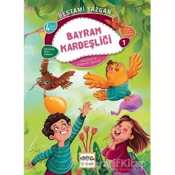 Bayram Kardeşliği - Bilgin Serçe Hikayeleri 1 - Bestami Yazgan - Nar Yayınları