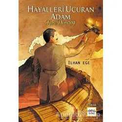 Hayalleri Uçuran Adam Nuri Demirağ - İlhan Ege - Nar Yayınları
