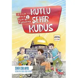 Kutlu Şehir Kudüs - Gezgin Emir Dünya Turunda 2 - Seher Esra Akyol - Nar Yayınları