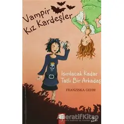 Vampir Kız Kardeşler - Isırılacak Kadar Tatlı Bir Arkadaş
