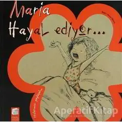 Maria Hayal Ediyor - Anna Obiols - Final Kültür Sanat Yayınları