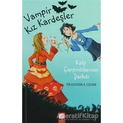 Vampir Kız Kardeşler - Kalp Çarpıntılarının Şarkısı - Franziska Gehm - Final Kültür Sanat Yayınları