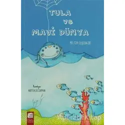 Tula ve Mavi Dünya - Meltem Coşkungür - Final Kültür Sanat Yayınları