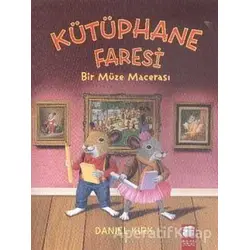 Kütüphane Faresi - Bir Müze Macerası - Daniel Kirk - Final Kültür Sanat Yayınları