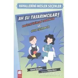 Hayallerini Meslek Seçenler - Ah Şu Tasarımcılar - Gönül Öztopuz - Final Kültür Sanat Yayınları
