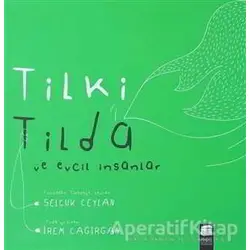Tilki Tilda ve Evcil İnsanlar - Selçuk Ceylan - Final Kültür Sanat Yayınları