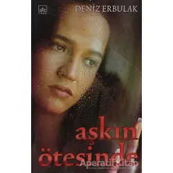 Aşkın Ötesinde - Deniz Erbulak - İthaki Yayınları