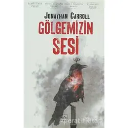 Gölgemizin Sesi - Jonathan Carroll - İthaki Yayınları