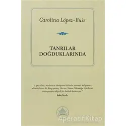 Tanrılar Doğduklarında - Carolina Lopez-Ruiz - İthaki Yayınları