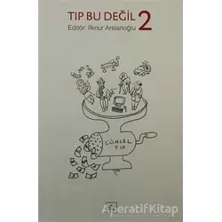 Tıp Bu Değil 2 - İlknur Arslanoğlu - İthaki Yayınları