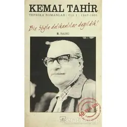 Biz Böyle Delikanlılar Değildik! - Kemal Tahir - İthaki Yayınları