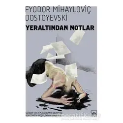 Yeraltından Notlar - Fyodor Mihayloviç Dostoyevski - İthaki Yayınları