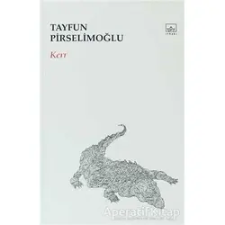 Kerr - Tayfun Pirselimoğlu - İthaki Yayınları