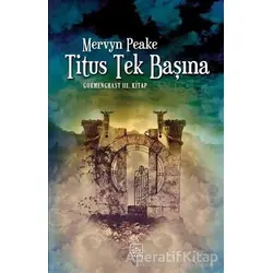 Titus Tek Başına - Mervyn Peake - İthaki Yayınları
