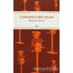 Yararsız Bir Adam - Maksim Gorki - İthaki Yayınları