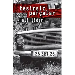 Tesirsiz Parçalar - Ali Lidar - İthaki Yayınları