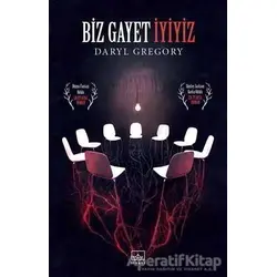 Biz Gayet İyiyiz - Daryl Gregory - İthaki Yayınları