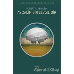 Ay Zalim Bir Sevgilidir - Robert A. Heinlein - İthaki Yayınları