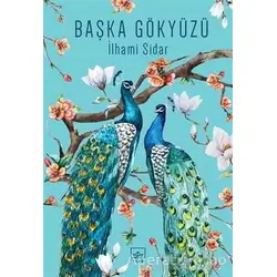 Başka Gökyüzü - İlhami Sidar - İthaki Yayınları