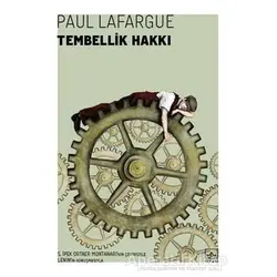 Tembellik Hakkı - Paul Lafargue - İthaki Yayınları