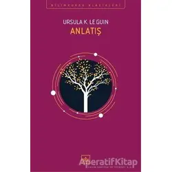 Anlatış - Ursula K. Le Guin - İthaki Yayınları