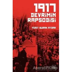 1917 Devrimin Rapsodisi - Ferit Burak Aydar - İthaki Yayınları