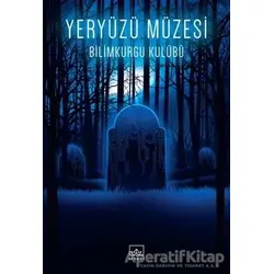 Yeryüzü Müzesi - Bilimkurgu Kulübü - İthaki Yayınları
