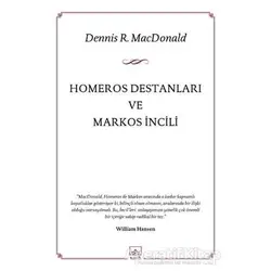 Homeros Destanları ve Markos İncili - Dennis R. Macdonald - İthaki Yayınları