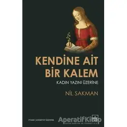 Kendine Ait Bir Kalem - Nil Sakman - İthaki Yayınları