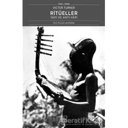 Ritüeller: Yapı ve Anti-Yapı - Victor Turner - İthaki Yayınları