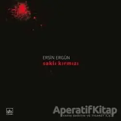 Saklı Kırmızı - Ersin Ergün - İthaki Yayınları