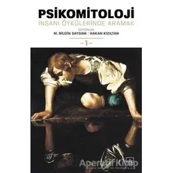 Psikomitoloji: İnsanı Öykülerinde Aramak -1 - Kolektif - İthaki Yayınları