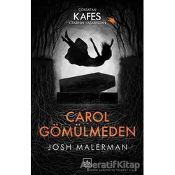 Carol Gömülmeden - Josh Malerman - İthaki Yayınları
