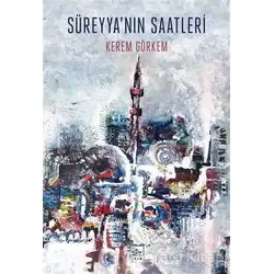 Süreyya’nın Saatleri - Kerem Görkem - İthaki Yayınları