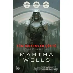 Tüm Sistemler Çöktü - Martha Wells - İthaki Yayınları
